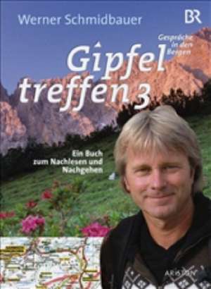 Gipfeltreffen 3 de Werner Schmidbauer