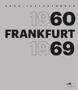 Frankfurt 1960-1969 de Wilhelm E. Opatz