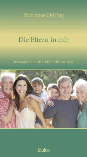 Die Eltern in mir de Dorothee Döring