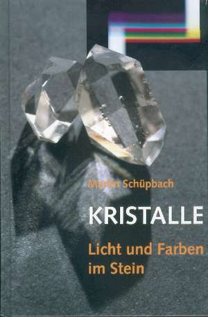 Kristalle de Martin Schüpbach