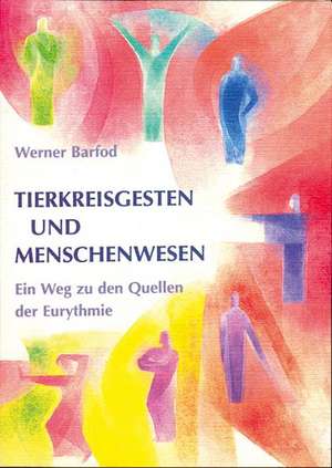 Tierkreisgesten und Menschenwesen de Werner Barfod