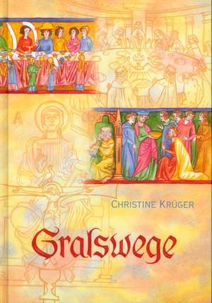 Gralswege de Christine Krüger