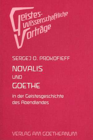 Novalis und Goethe de Sergej O. Prokofieff