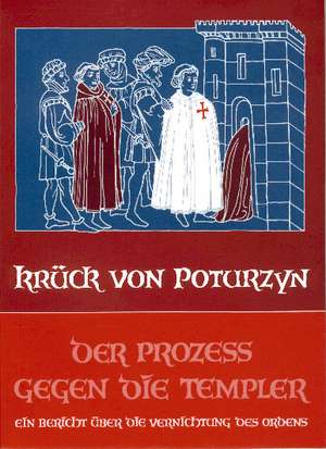 Der Prozeß gegen die Templer de Maria Josepha Krück von Poturzyn