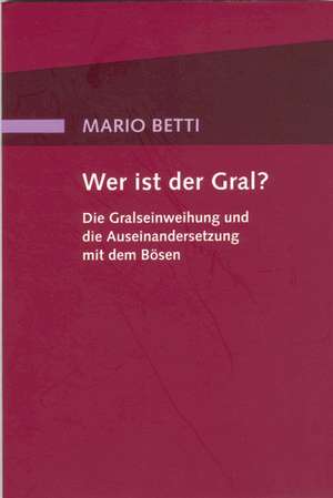 Wer ist der Gral? de Mario Betti