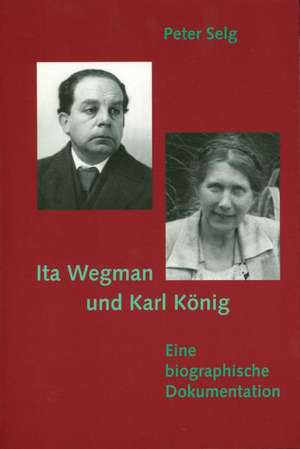 Ita Wegman und Karl König de Peter Selg