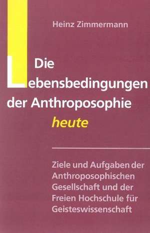 Die Lebensbedingungen der Anthroposophie de Heinz Zimmermann