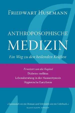 Anthroposophische Medizin de Friedwart Husemann