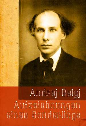 Aufzeichnungen eines Sonderlings de Andrej Belyj