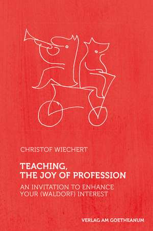 Teaching - The joy of profession de Christof Wiechert