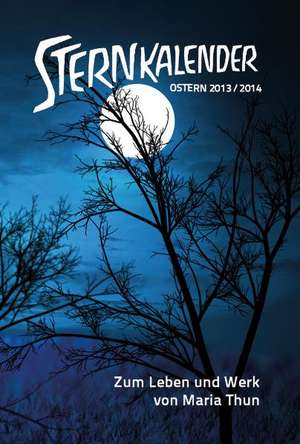 Sternkalender Ostern 2013 - Ostern 2014 de Wolfgang Held