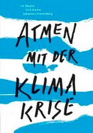 Atmen mit der Klimakrise de Lin Bautze