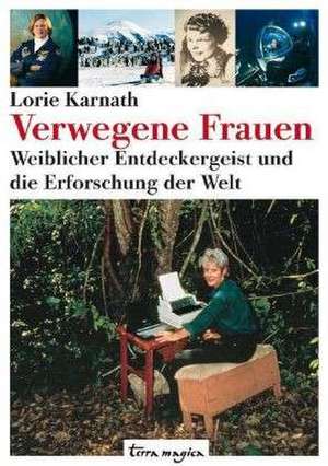 Verwegene Frauen de Lorie Karnath