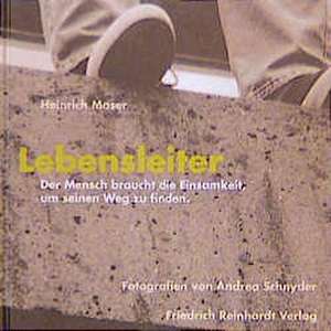 Lebensleiter de Heinrich Moser