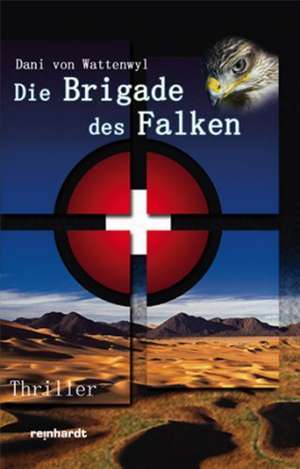 Die Brigade des Falken de Dani von Wattenwyl