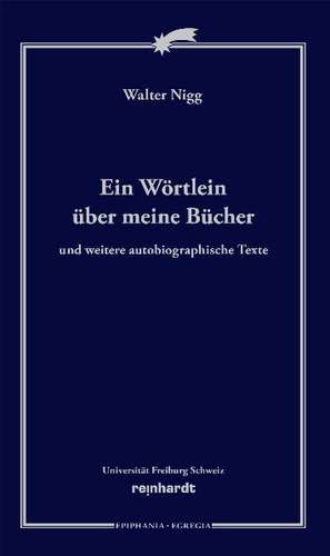 Ein Wörtlein über meine Bücher de Walter Nigg