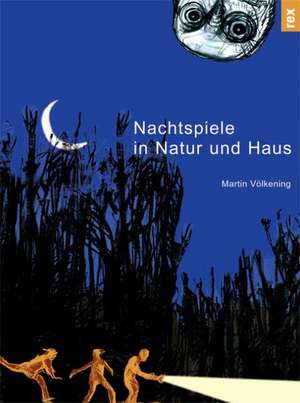 Nachtspiele für Natur und Haus de Christoph Fischer