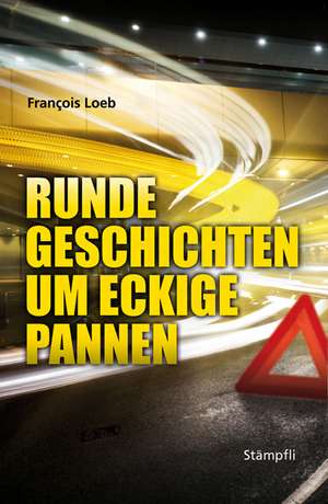 Runde Geschichten um eckige Pannen de François Loeb