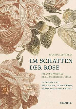 Im Schatten der Rose de Roland Marthaler