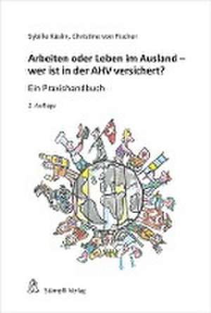 Arbeiten oder Leben im Ausland - wer ist in der AHV versichert? de Sybille Käslin