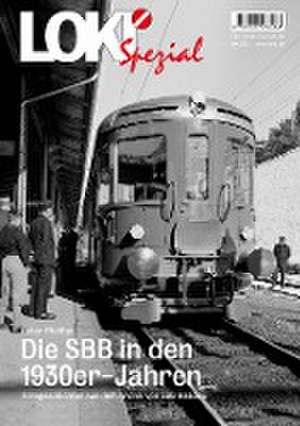 Pfeiffer, P: LOKI Spezial Nr. 50. Die SBB in den 1930er-Jahr