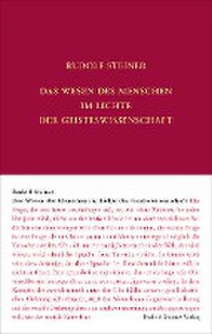 Das Wesen des Menschen im Lichte der Geisteswissenschaft de Rudolf Steiner