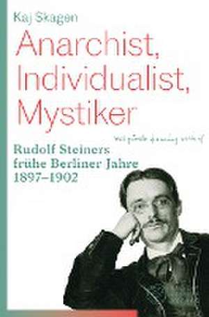 Anarchist, Individualist, Mystiker de Kaj Skagen