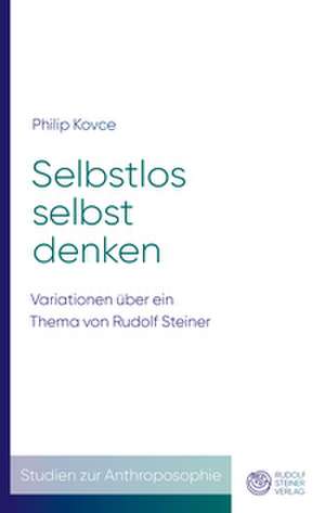Selbstlos selbst denken de Philip Kovce
