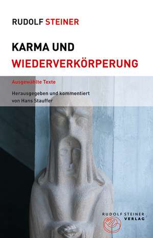 Karma und Wiederverkörperung de Rudolf Steiner