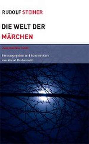 Die Welt der Märchen de Rudolf Steiner