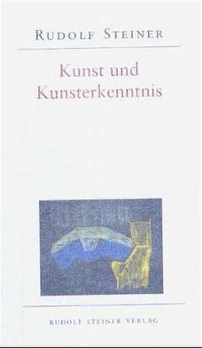 Kunst und Kunsterkenntnis de Rudolf Steiner