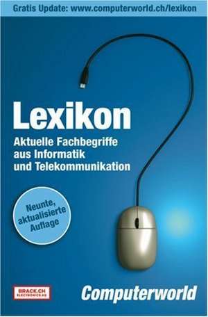 Lexikon. Aktuellen Fachbegriffe aus Informatik und Telekommunikation de Computerworld