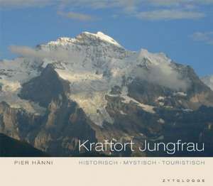 Kraftort Jungfrau de Pier Hänni