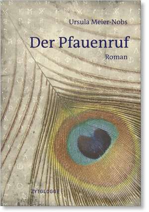 Der Pfauenruf de Ursula Meier-Nobs