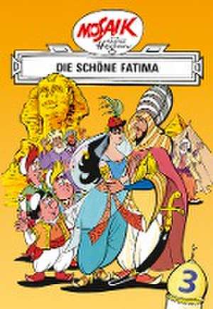 Mosaik von Hannes Hegen: Die schöne Fatima, Bd. 3 de Lothar Dräger