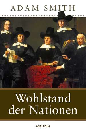 Wohlstand der Nationen de Adam Smith