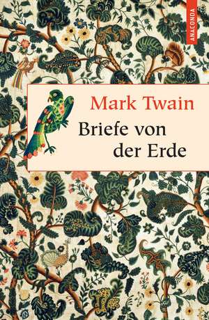 Briefe von der Erde de Mark Twain