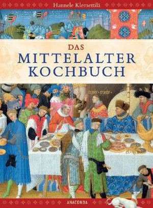 Das Mittelalter-Kochbuch de Hannele Klemettilä