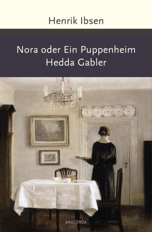 Nora oder Ein Puppenheim / Hedda Gabler de Henrik Ibsen