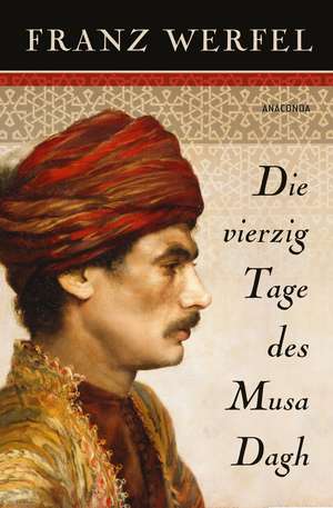 Die vierzig Tage des Musa Dagh de Franz Werfel