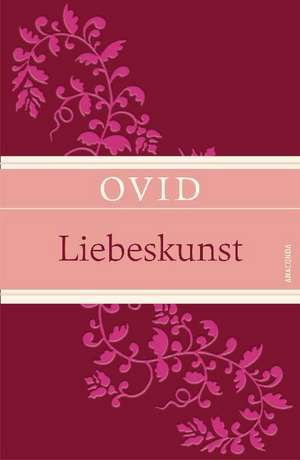 Liebeskunst (Leinen-Ausgabe mit Banderole) de Ovid