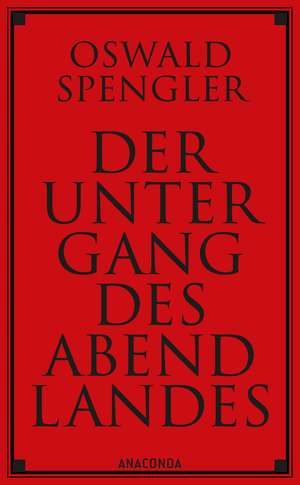 Der Untergang des Abendlandes de Oswald Spengler