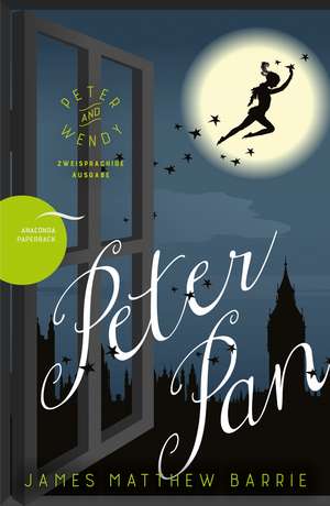 Peter Pan / Peter and Wendy (Zweisprachige Ausgabe) de James Matthew Barrie