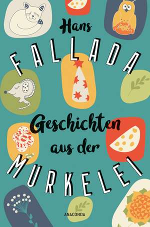 Geschichten aus der Murkelei de Hans Fallada