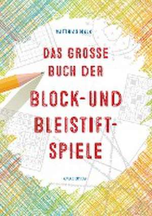 Das große Buch der Block- und Bleistiftspiele de Matthias Mala