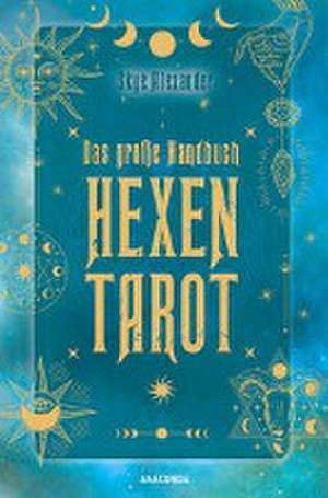 Das große Handbuch Hexen-Tarot de Skye Alexander