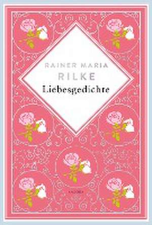 Rainer Maria Rilke, Liebesgedichte. Schmuckausgabe mit Silberprägung de Rainer Maria Rilke