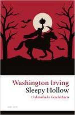 Sleepy Hollow. Unheimliche Geschichten de Washington Irving