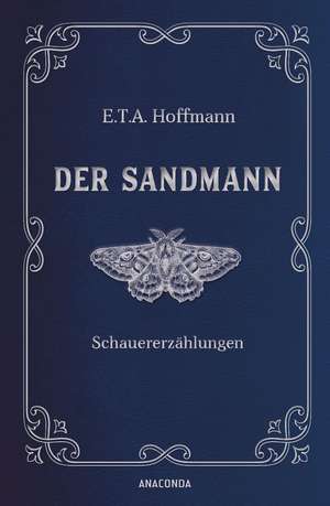 Der Sandmann. Schauererzählungen. In Cabra-Leder gebunden. Mit Silberprägung de E. T. A. Hoffmann