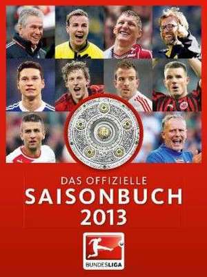 Bundesliga - Das offizielle Saisonbuch 2013 de Deutsche Fußball Liga (DFL)